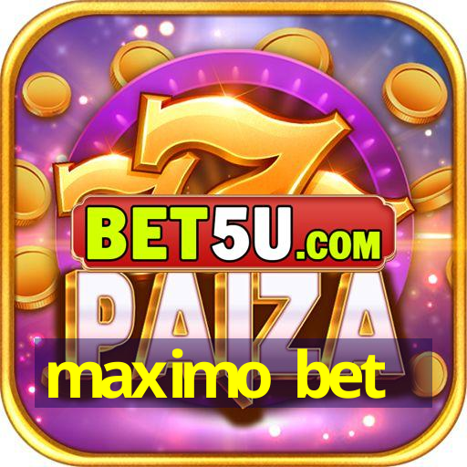 maximo bet